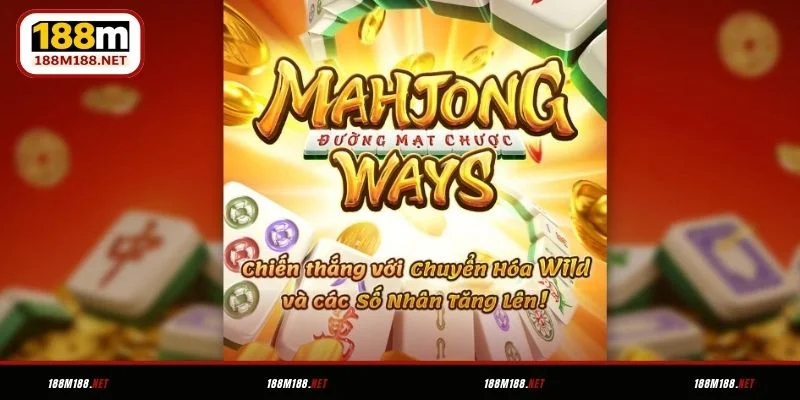 Hiểu rõ về slot game Đường Mạt Chược 188M